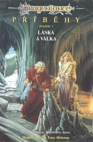 [DragonLance - Příběhy I 03] • Láska a válka